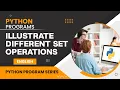 How to Illustrate Different Set Operations using Python Codes English