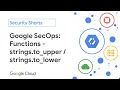 Google SecOps Functions - strings
