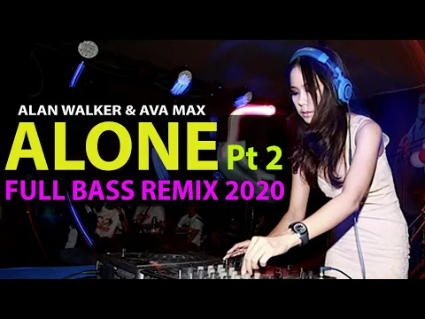 Download MP3 Dj alone pt 2 Remix Tiktok Viral Goyang Alone - Alan Walker \u0026 Ava Max with lyrics full bass LBDJS