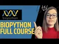 Bioinformatics with Biopython - Full Course 1 hour Python for Bioinformatics tutorial
