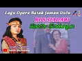 Lagu Batak Opera Karya Tilhang Gultom II Ros Siadari - Siantar Sialungun Full Lirik