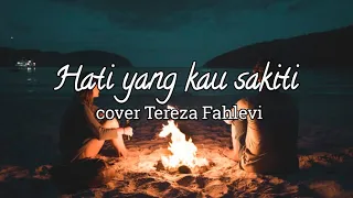 Download Rossa - Hati yang kau sakiti Cover by Tereza Fahlevi (Lirik) MP3