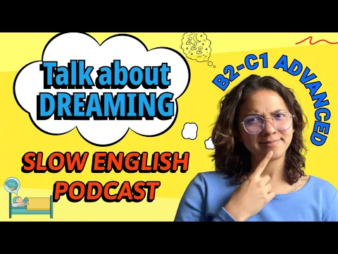 Inglês lento for C1 Avançado -- DREAMS💤💭