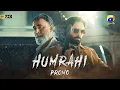Lagu Humrahi | Promo | Ft. Danish Taimoor, Hiba Bukhari, Shahzad Nawaz | Har Pal Geo