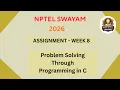NPTEL Problem solving through programming in C ASSIGNMENT 8 Solutions Week 8 JAN 2026