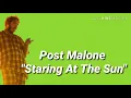 Download Lagu Post Malone ~ Staring At The Sun Lyrics