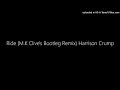 Ride (M.K Clive's Bootleg Remix) Harrison Crump