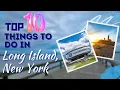 Top 10 Things to do Long Island New York USA