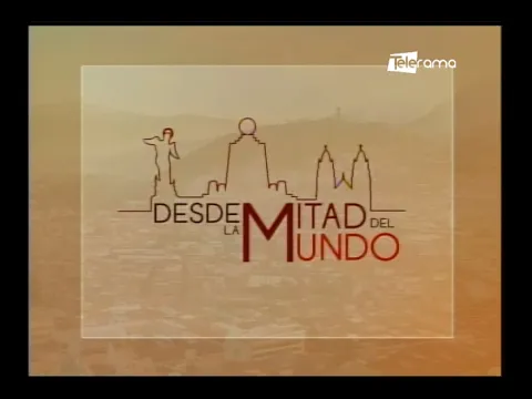 Desde la Mitad del Mundo 10-08-2022