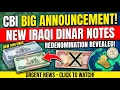 CBI Big Announcement New Iraqi Dinar Notes Redenomination Revealed