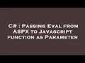 C Passing Eval from ASPX to Javascript function as Parameter