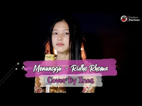 Download MP3 MENUNGGU - RHIDO RHOMA | COVER BY INES