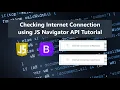 Checking Internet Connection using JavaScript Navigator API Tutorial DEMO