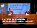 Download Lagu Palestra na ABL lembra os 100 anos do jornal 'O Globo'
