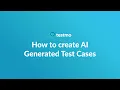 How to Create AI Generated Test Cases in Testmo