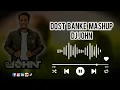 Download Lagu DOST BANKE - DJ JOHN MASHUP