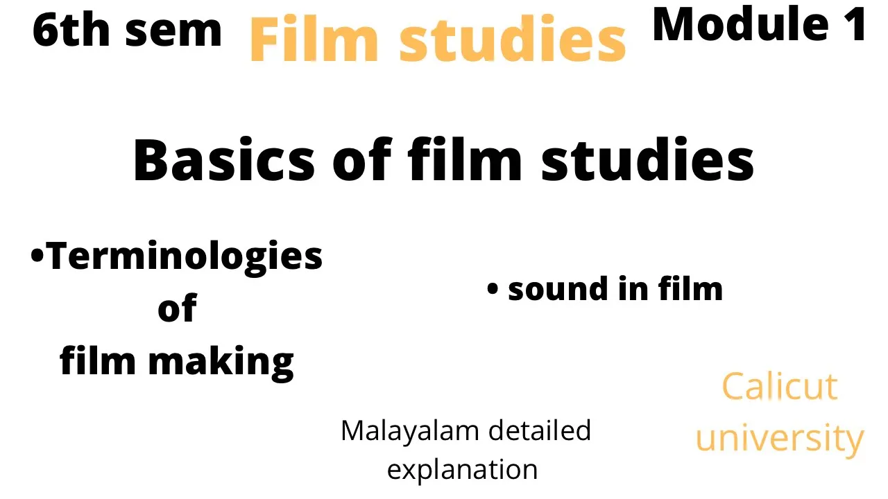 Film studies 6th sem BA English Calicut university Basics of film studies,Terminologies of film maki