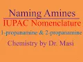 What is the Difference Between 1-propanamine and 2-propanamine Naming Amines - IUPAC Nomenclature