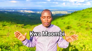 kwa maombi original 4k video by daniel sifuna nitamwambia imeandikwa nitamkanyaga kwa maombi 
