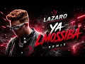 LAZARO - YA LMOSSIBA (Remix By MoroccanMuzik)