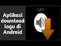 Download Lagu Aplikasi download lagu di android terbaik 2021