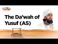 Lagu De Da'wah van Yusuf (as) | Van beproeving tot triomf, aflevering 13