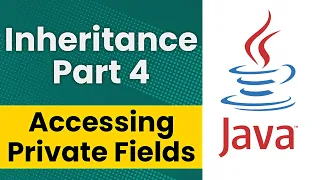 Inheritance in Java Part 4 - Accessing Private Fields in a Superclass