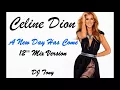 Download Lagu Celine Dion - A New Day Has Come (12'' Mix Version - DJ Tony)