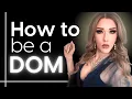 How to Be a Dom The Complete Guide to Dominance for BDSM Newbies Ms Elle X