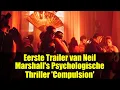 Download Lagu Eerste Trailer van Neil Marshall's Psychologische Thriller 'Compulsion'