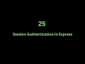 25 Session Authentication in Express