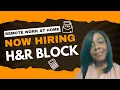 H R BLOCK NOW HIRING REMOTE WORK FROM HOME OPPORTUNITIES
