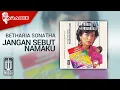 Download Lagu Betharia Sonatha - Jangan Sebut Namaku (Official Karaoke Video)