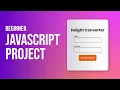 Beginner JavaScript Project Height Converter Tutorial