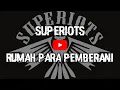 Superiots - Rumah Para Pemberani - Lirik