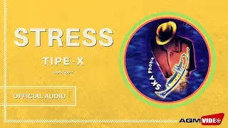 tipe x stress official audio