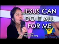 Download Lagu Jesus Can Do It All For Me | Jessell Dawn Maninay (Cover)
