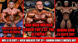 Can Nick Walker crack the Top 3 Again? + Wei Li is OUT of 2026 Olympia + Ramon Dino 3 Weeks Out