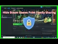 How To Hide Steam Games from Family Sharing Full Guide