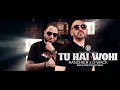 Download Lagu Tu Hai Wohi - Randhier x D-Wack || Prod. By SLCTBTS || XQLUSIV [official video]