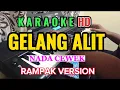 Download Lagu GELANG ALIT - KARAOKE.HD - NADA CEWEK - RAMPAK VERSION // MUSIK PALING DI CARI ORANG