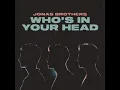 Jonas Brothers: Who's In Your Head (Audio)
