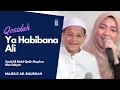 Download Lagu Qosidah Ya Habibana Ali | Nisa Sabyan \u0026 Sayid Ali Abdul Qodir Alaydrus | Majlis AR-RAUDHAH