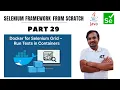 Part 29 Docker for Selenium Grid - Run Tests in Containers