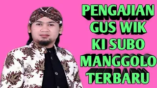 pengajian gus wik ki subo manggolo kendal terbaru desa ngendrosari kjoran magelang