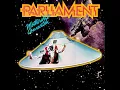 Parliament - Give Up The Funk (Tear The Roof Off The Sucker)