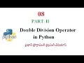 Double Division Operator in Python Telugu operators in Python VLR Training Class 08
