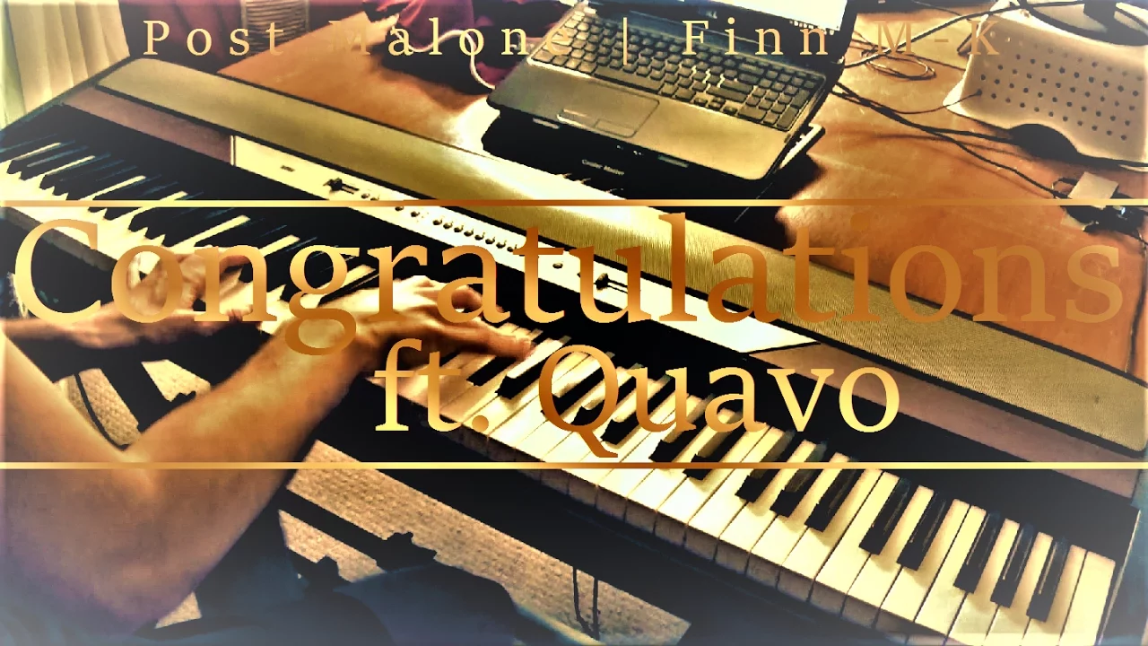 Congratulations ft. Quavo (Post Malone) Piano Cover | Finn M-K Congratulations ft. Quavo (Post Malone) Piano Cover | Finn M-K