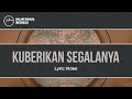 Download Lagu Kuberikan Segalanya (Go) - Lyric Video | Hillsong Dalam Bahasa Indonesia