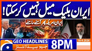 us iran war latest news updates geo news 8 pm headlines 18 april 2026